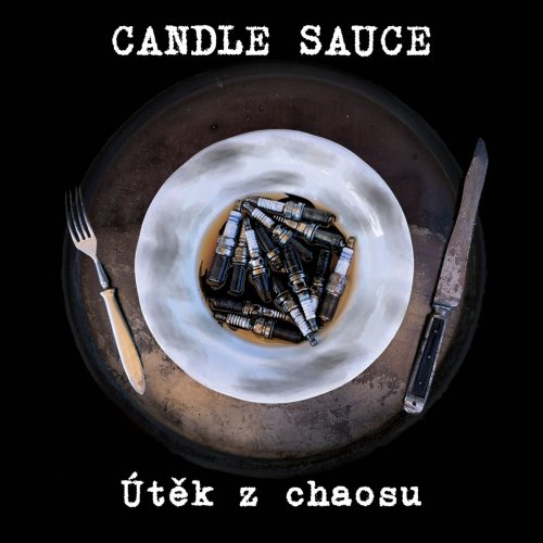 Candle Sauce - &#218;t&#283;k Z Chaosu (2019)