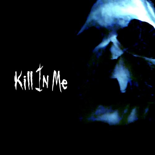 Kill In Me - Kill In Me (2019)