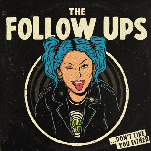 The Follow Ups - ...Don't Like You Either (2019)