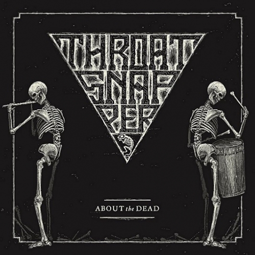 Throatsnapper - About the Dead (2019)