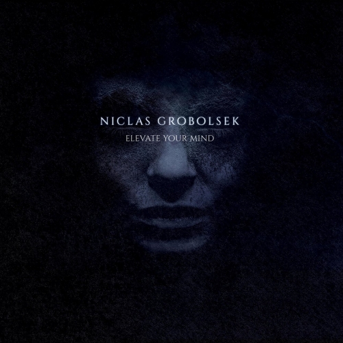 Niclas Grobolsek - Elevate Your Mind (EP) (2019)