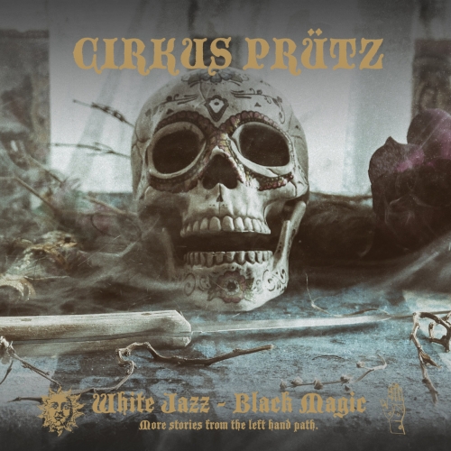 Cirkus Prutz  - White Jazz - Black Magic (2019)