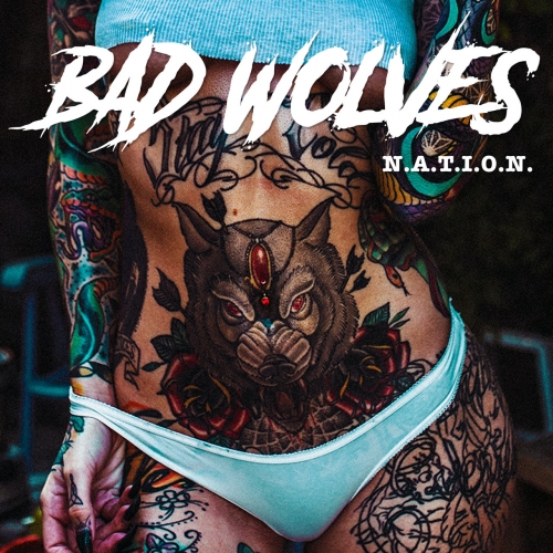 Bad Wolves - N.A.T.I.O.N. (2019) » GetMetal CLUB - new metal and core