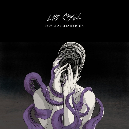 Lady Crank - Scylla / Charybdis (2019)