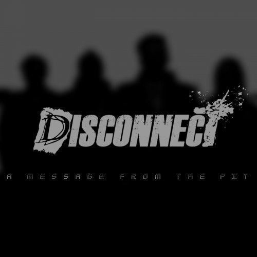 Disconnect - A Message From The Pit (2019)