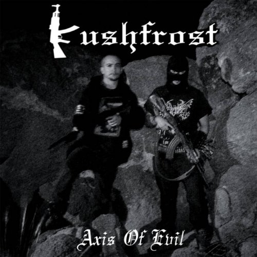 Kushfrost - Axis Of Evil (2019)