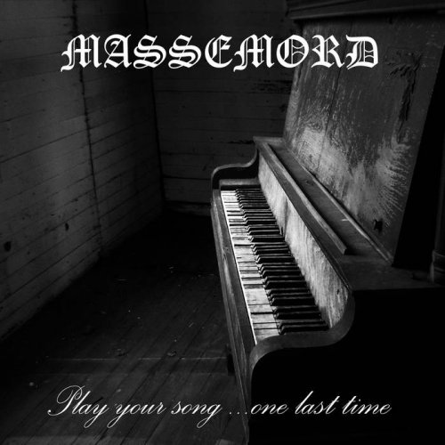 MasseMord - Play Your Song...One Last Time (2019)