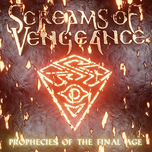 Screams Of Vengeance - Prophecies Of The Final Age (2019)