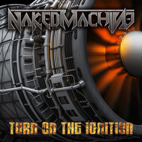 Naked Machine - Turn On The Ignition (2019)