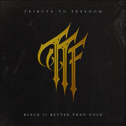 Tribute To Freedom - Black Is Better Than Gold (2019)