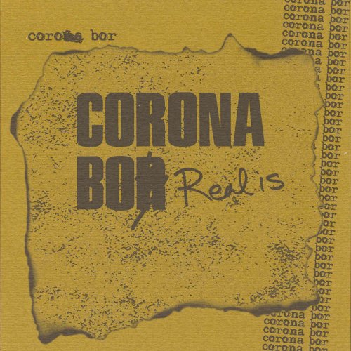 Corona Bor - Real Is (2019)
