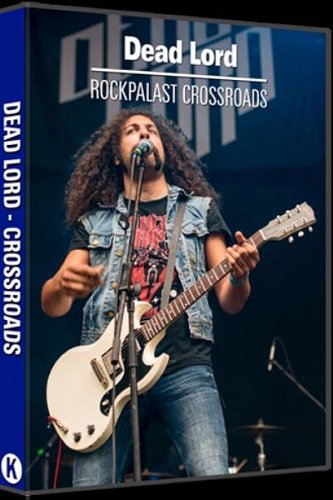 Dead Lord - Live at Rockpalast - Crossroads (2014)