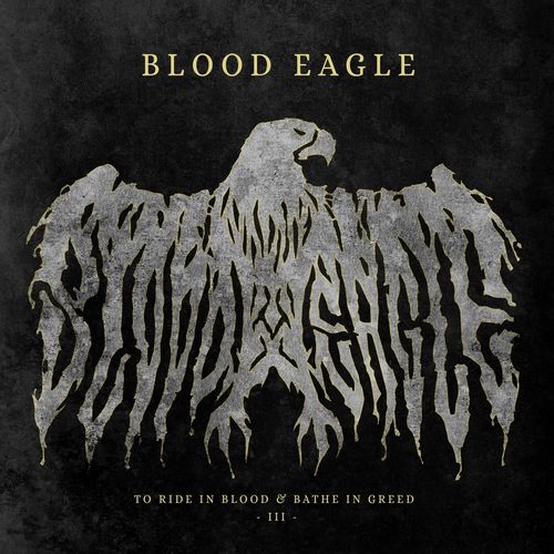 Blood Eagle - To Ride in Blood & Bathe in Greed III (EP) (2019)
