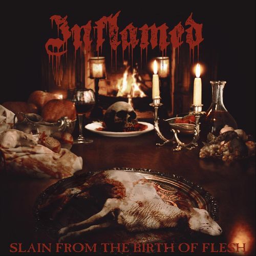 Inflamed - Slain from the Birth of Flesh (2019)