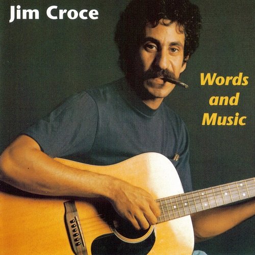 Jim Croce - Words And Music (1999)