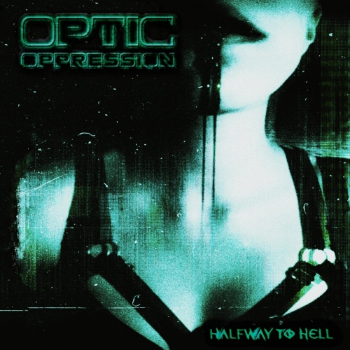 Optic Oppression - Halfway to Hell (2019)