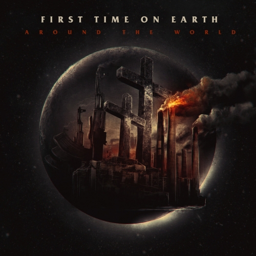 First Time On Earth - Around the World (2019)
