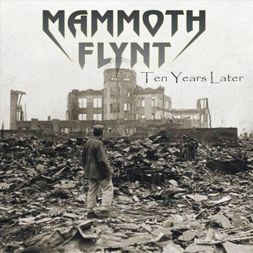Mammoth Flynt - Ten Years Later (2019)
