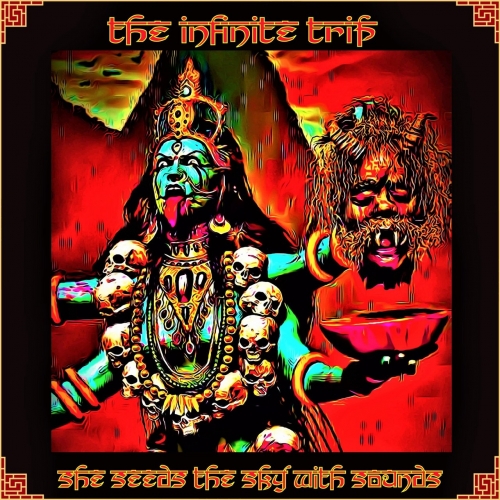 The Infinite Trip - She Seeds the Sky with Sounds (2019)