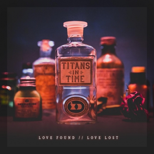 Titans in Time - Love Found // Love Lost (2019)
