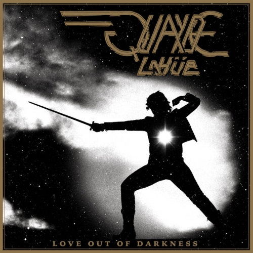 Quayde LaHue - Love Out of Darkness (2019)
