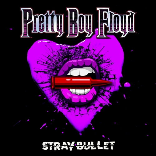 Pretty Boy Floyd - Stray Bullet (Limited Edition) (2019)