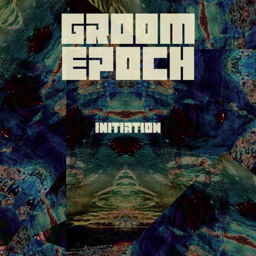 Groom Epoch - Initiation (2019)