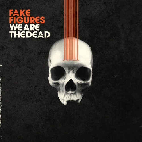Fake Figures - We Are the Dead (EP) (2019)