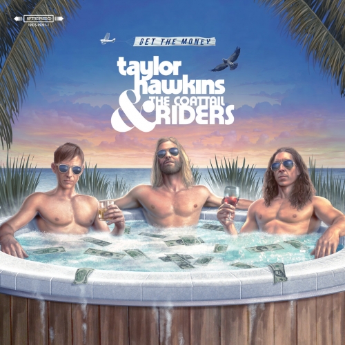 Taylor Hawkins & The Coattail Riders - Get The Money (2019)