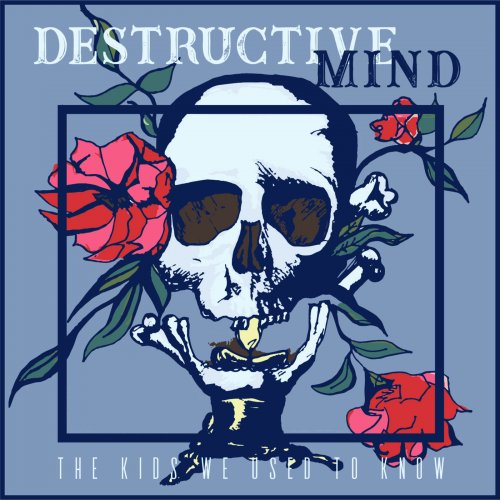 The Kids We Used To Know - Destructive Mind (2019)