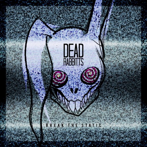 The Dead Rabbitts - Break the Static (EP) (2019)