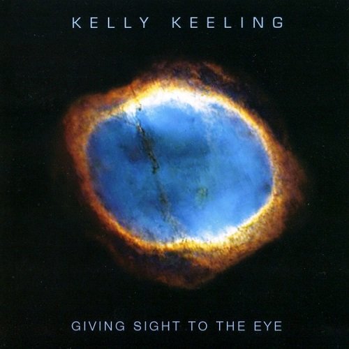 Kelly Keeling - Givin Sight To The Eye (2005)