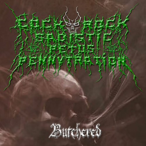 Cockrock Sadistic Petus Pennytration - Butchered (2019)