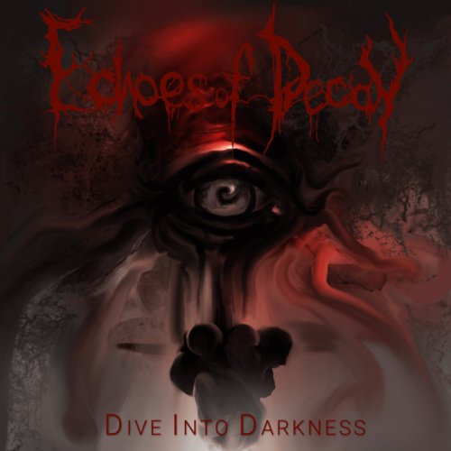 Echoes Of Decay - Dive Into Darkness (2019)