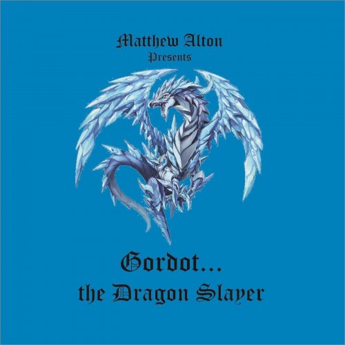 Matthew Alton - Gordot... The Dragon Slayer (2019)