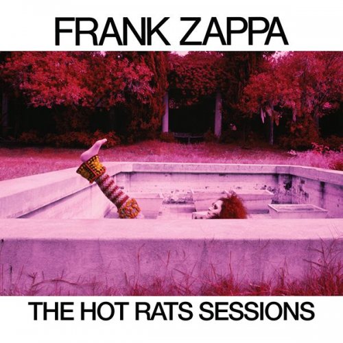 Frank Zappa - The Hot Rats Sessions (2019)