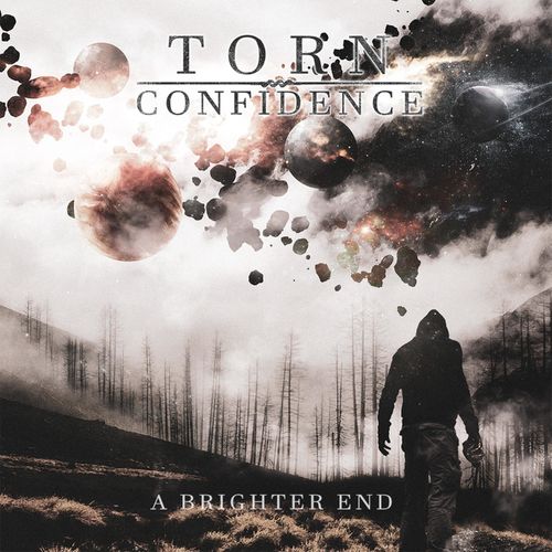 Torn Confidence - A Brighter End (2019)