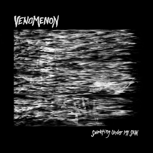 Venomenon - Sweating Under My Skin (2019)