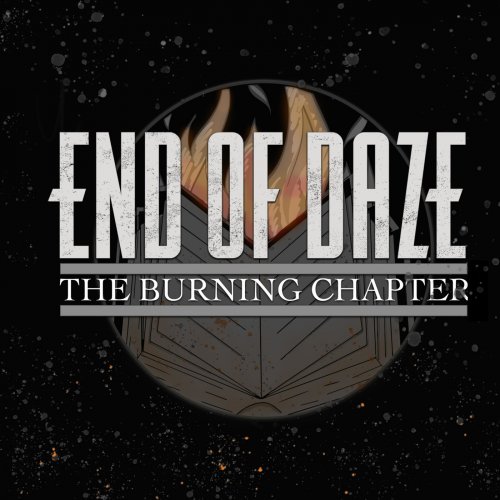 End Of Daze - The Burning Chapter (2019)