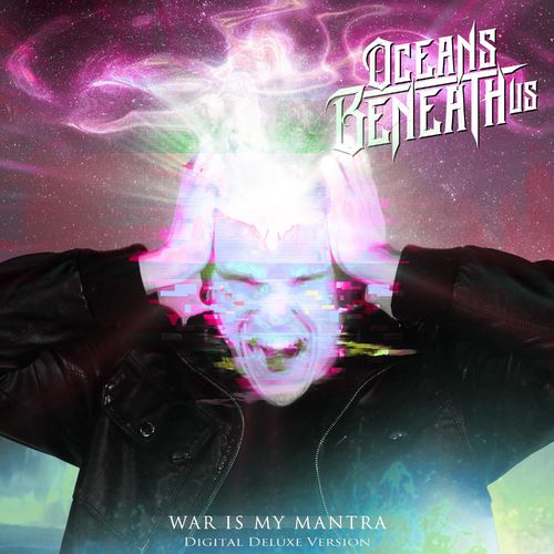 Oceans Beneath Us - War Is My Mantra (Digital Deluxe Version) (2019)