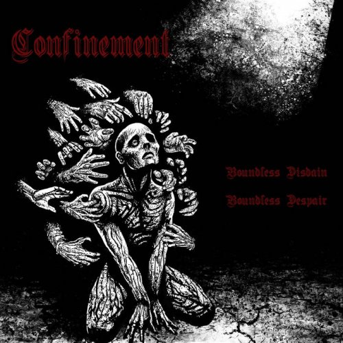 Confinement - Boundless Disdain Boundless Despair (2019)