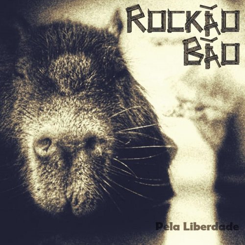 Rock&#227;o B&#227;o - Pela Liberdade (2019)
