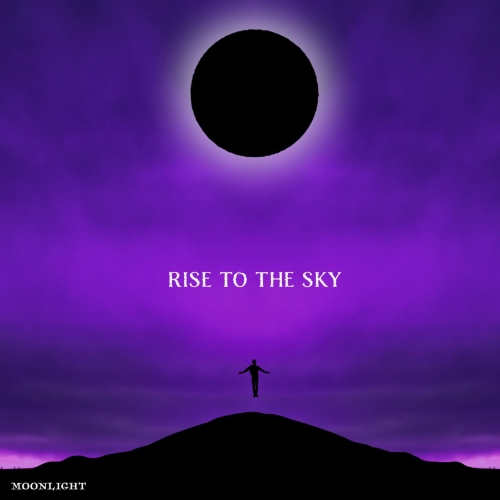 Rise to the Sky - Moonlight (2019)