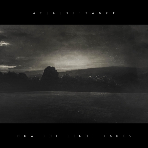 At A Distance - How the Light Fades (2019)