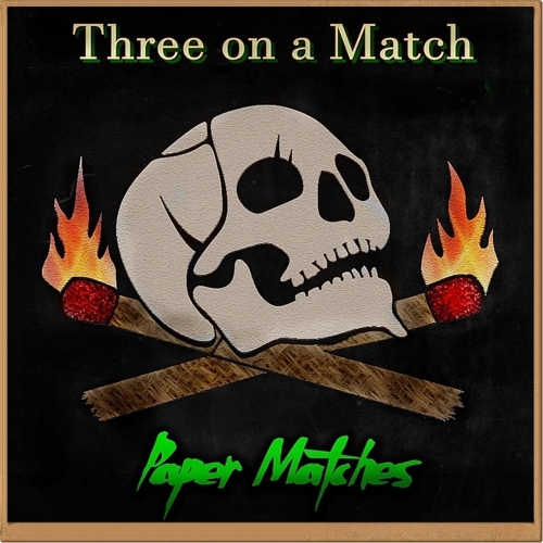 Paper Matches - Three on a Match (2019)