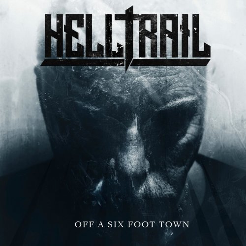 Helltrail - Off A Six Foot Town (2019)