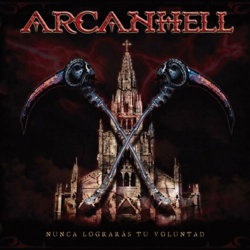 Arcanhell - Nunca Lograras Tu Voluntad (2019)