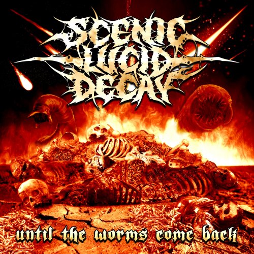 Scenic Lucid Decay - Until the Worms Come Back (2020)