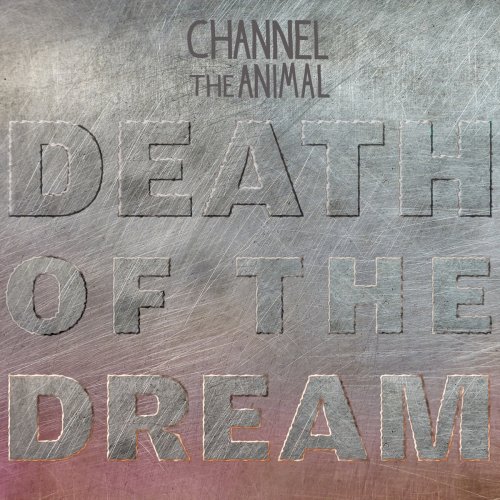 Channel the Animal - Death of the Dream (2020)