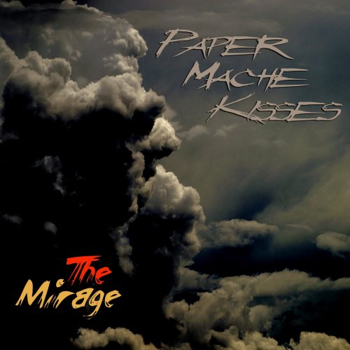 Paper Mache Kisses - The Mirage (2020)